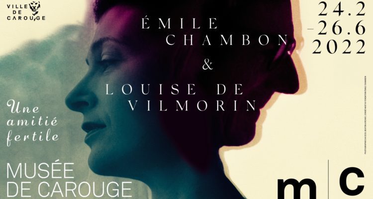 Exposition au Musée de Carouge: Émile Chambon & Louise de Vilmorin – Une amitié fertile